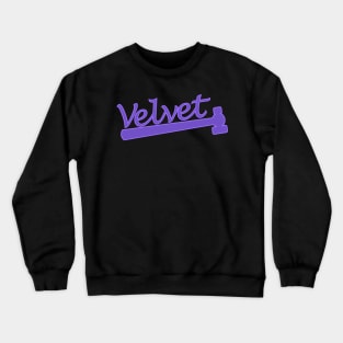 The Velvet Hammer Crewneck Sweatshirt